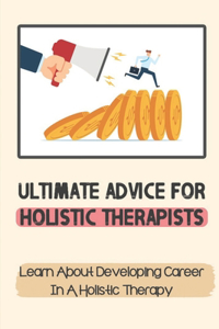 Ultimate Advice For Holistic Therapists