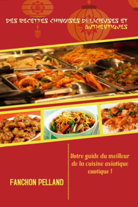 Des Recettes Chinoises Délicieuses Et Authentiques