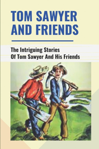 Tom Sawyer And Friends