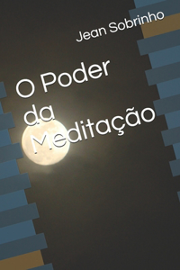 O Poder da Meditação