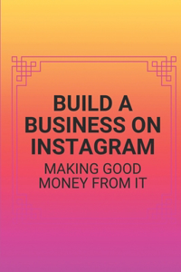 Build A Business On Instagram