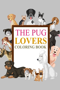 The Pug Lovers Coloring Book