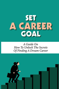 Set A Career Goal