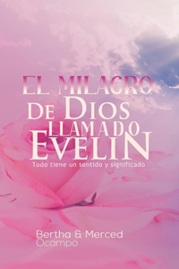 El Milagro de Dios Llamado Evelin