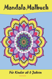 Mandala Malbuch für Kinder ab 6 Jahren