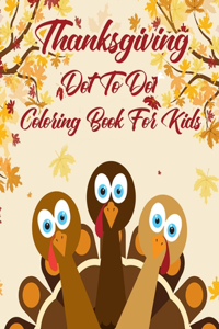 Thanksgiving Dot To Dot Coloring Book For Kids
