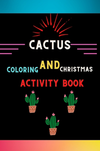 Cactus coloring and Christmas activity book: Easy cactus activity book with easy coloring pages, christmas mazes, coloring pages & shadow matching .Book for kids & toddlers who loves cactus