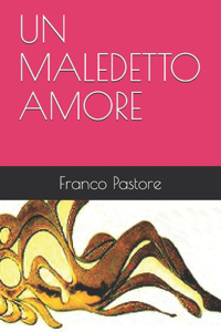 Un Maledetto Amore