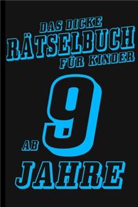 Das Dicke Rätselbuch Für Kinder Ab 9 Jahre: Buch mit Knobelaufgaben, Labyrinth, Zahlenbilder, Ausmalbilder, Kreuzworträtsel, Wortschlangen. Knobelbuch, Ausmalbuch, Malbuch, Zahlenrätselbuch, K