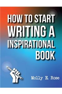 How To Start Writing A Inspirational Book