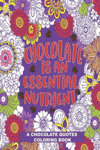 Chocolate Is An Essential Nutrient