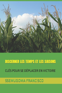 Discerner Les Temps Et Les Saisons: Clés Pour Se Déplacer En Victoire