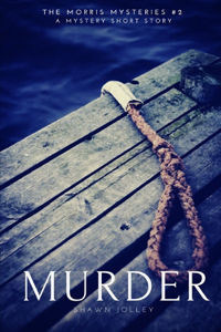 Murder: A Mystery Short Story