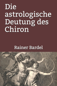 Die astrologische Deutung des Chiron