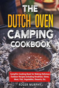 Dutch Oven Camping Cookbook