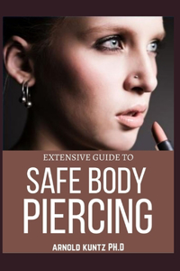 Extensive Guide to Safe Body Piercing