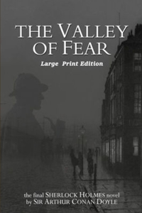 The Valley of Fear by Arthur Conan Doyle Annotated & Illustrated Edition