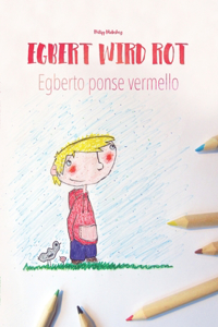 Egbert wird rot/Egberto ponse vermello