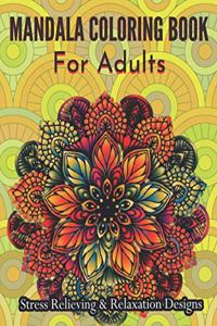 Mandala Coloring Book For Adults Stress Relieving & Relaxation Designs