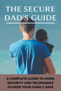 The Secure Dad's Guide