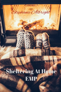 Sheltering At Home EMP