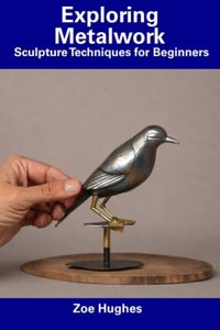 Exploring Metalwork