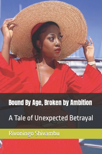Bound By Age, Broken by Ambition