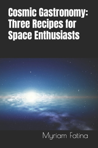 Cosmic Gastronomy