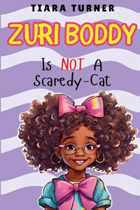 Zuri Boddy Is Not a Scaredy-Cat