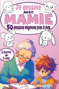 Je dessine avec Mamie 50 dessins Mignons pas à pas