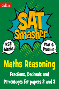 Collins Ks2 Sats Smashers - Year 6 Maths Reasoning - Fractions, Decimals and Percentages for Papers 2 and 3