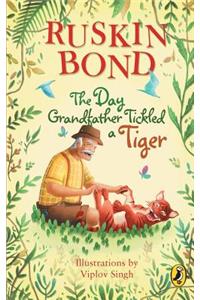 The Day Grandfather Tickled a Tiger