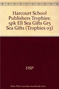 Harcourt School Publishers Trophies: Ell Reader 5-Pack Grade 5 Sea Gifts