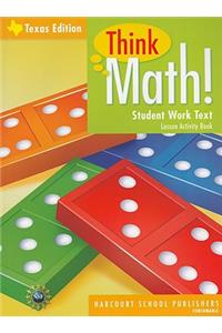 Harcourt School Publishers Think Math Texas: Lesson Activity Book Grade K 2009