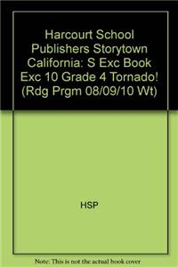 Harcourt School Publishers Storytown California: S Exc Book Exc 10 Grade 4 Tornado!