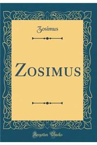 Zosimus (Classic Reprint)