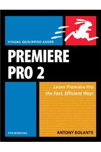 Premiere Pro 2 for Windows: Visual Quickpro Guide