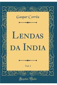 Lendas da India, Vol. 1 (Classic Reprint)