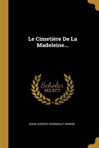 Le Cimetière De La Madeleine...