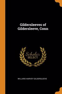 Gildersleeves of Gildersleeve, Conn