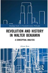 Revolution and History in Walter Benjamin