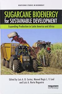 Sugarcane Bioenergy for Sustainable Development: Expanding Production in Latin America and Africa