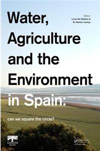 Water, Agriculture and the Environment in Spain: Can We Square the Circle?