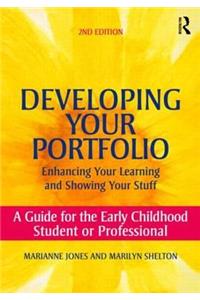 Developing Your Portfolio - Enhancing Your Learning and Showing Your Stuff