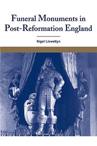 Funeral Monuments in Post-Reformation England