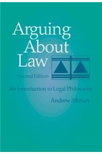 Arguing about Law: An Introduction to Legal Philosophy