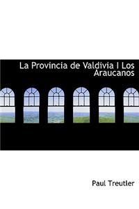 Provincia de Valdivia I Los Araucanos