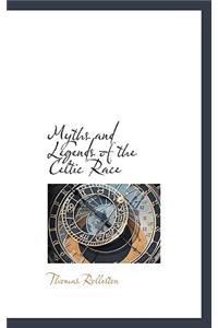 Myths and Legends of the Celtic Race