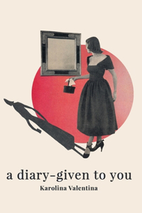 A diary - given to you