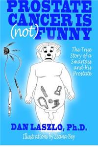 Prostate Cancer is (not) Funny